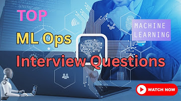 Machine Learning Operations (ML Ops) - Top 200 MNC Interview Questions and Answers