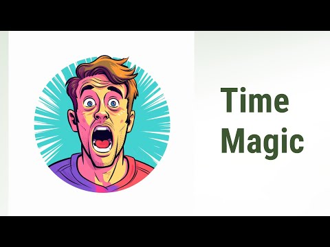 Time Magic: Understanding