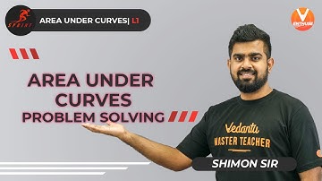 Area Under Curves Problem Solving | Class 12 Maths | JEE 2021 | Sprint | Vedantu JEE Enthuse English