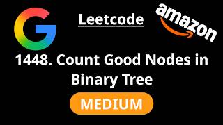 Count Good Nodes in Binary Tree - Leetcode 1448 - Road to FAANG #155