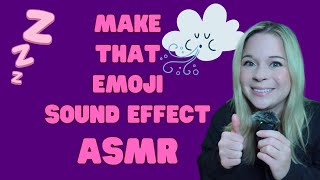 Make That Emoji Sound Effect (ASMR)