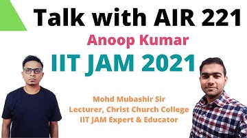 Talk with AIR 221 || IIT JAM 2021 || Anoop Kumar || Mohd Mubashir Sir
