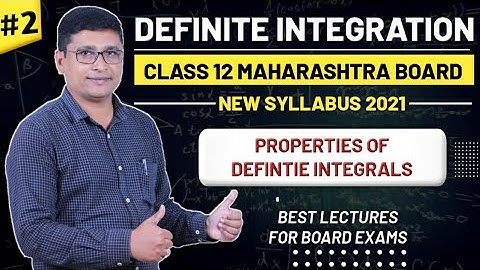 Definite Integration | Properties of Definite Integrals | Maths 2 | HSC New Syllabus | P N Sir