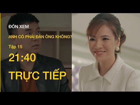 Video Trực tiếp VTV3 | Anh có phải đàn ông không 15 | Ét ô... - youtube