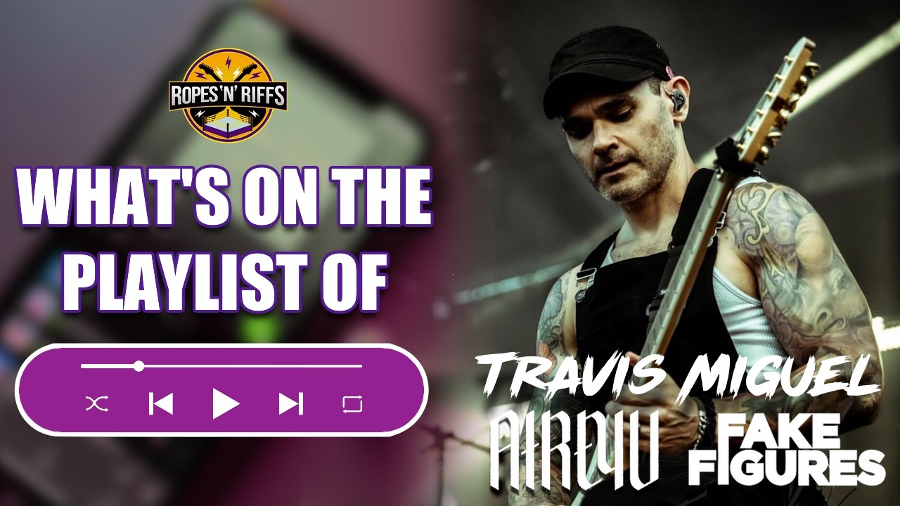 What's On The Playlist Of Travis Miguel of Atreyu and Fake Figures