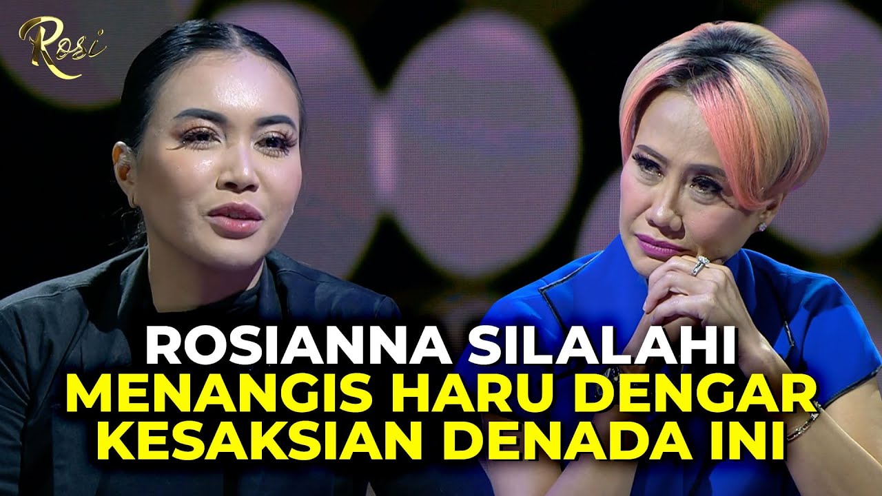Rosianna Silalahi Menangis Haru Dengar Kesaksian Denada Ini - ROSI