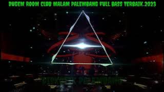 DUGEM ROOM CLUB MALAM PALEMBANG FULL BASS TERBAIK 2023 || JUNGLE DUTCH DISKOTIK PALEMBANG BREAKBEAT