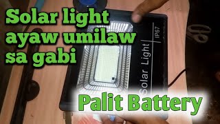 Solar light na ayaw umilaw sa gabi | palit battery
