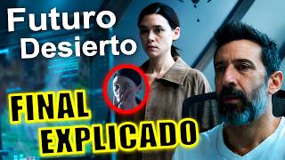 ¡FINAL EXPLICADO! FUTURO DESIERTO (SERIE 2026) - FINAL EXPLICADO - FUTURO DESIERTO NETFLIX