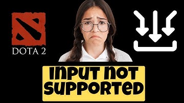 How to fix Dota 2 input not supported ❌- solved ✅