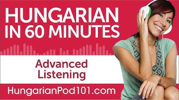60 Minutes of Advanced Hungarian Listening Comprehension