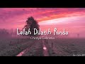 Chintya Gabriella - LELAH DILATIH RINDU (LIRIK)