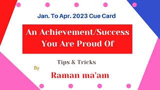 An Achievement\/Success You Are Proud Of | Jan. To Apr.2023 Cue Card | Raman Ma'am