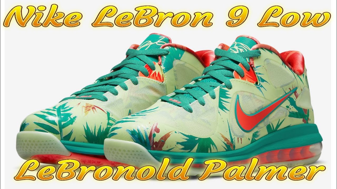Nike LeBron 9 Low LeBronold Palmer - DETAILED LOOK!