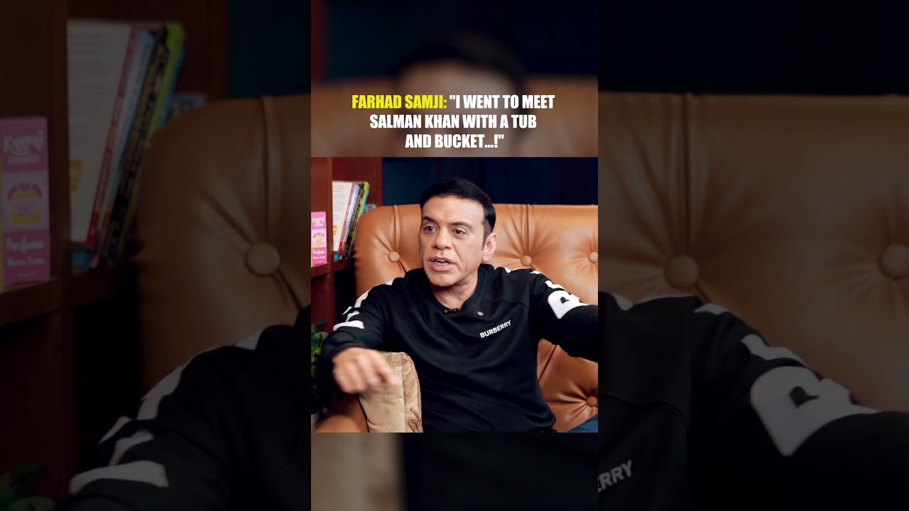 Farhad Samji: "I Went To Meet Salman Khan With A Tub And Bucket...!"