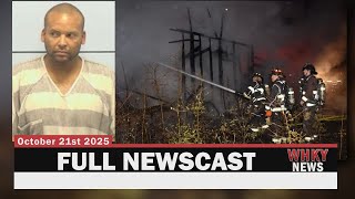 FIRE BURNS HOME & NEARBY TREES, FEDERAL SUSPECT ARRESTED LOCALLY | WHKY Full News, Tues. 10/21/25