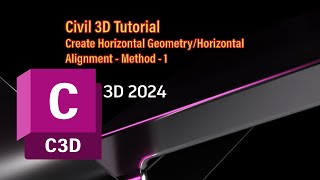 Civil 3D Tutorial l Create Horizontal Geometry/Horizontal Alignment - Method - 1