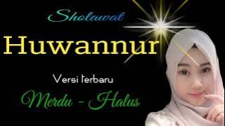 sholawat huwannur versi terbaru merdu halus