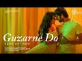 Guzarne Do(Song)I Palak Muchhal, Javed Ali, Naresh Sharma, Kaushal K| Mohak M, Aanchal R| Love Son