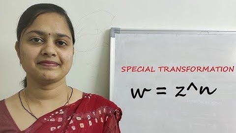 SPECIAL TRANSFORMATION W = Z^n II CONFORMAL MAPPING II BILINEAR TRANSFORMATION II COMPLEX ANALYSIS