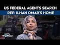 US Federal Agents Search Rep. Ilhan Omar's Home As Criminal Investigation Intensifies | US News