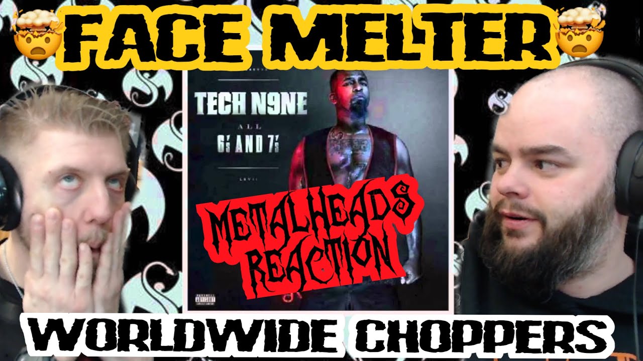 RAP THAT MELTS FACES ! | TECH N9NE - WORLDWIDE CHOPPERS | METALHEADS REACTION