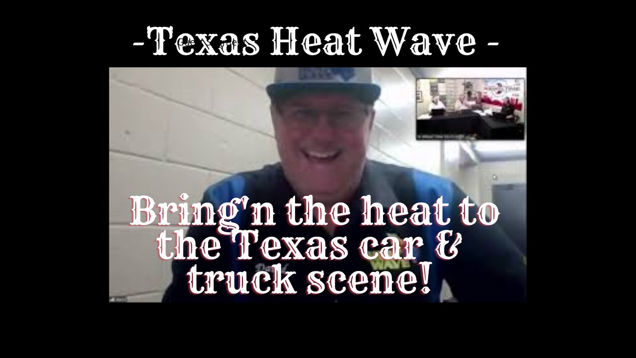 Hot Cars Hot Trucks, must be the Texas Heat Wave!