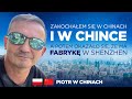 Zakochaem si w chinach i chince a potem okazao si e ma fabryk w shenzhen piotrchiny