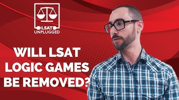 LSAT Logic Games Being Removed? LSAC on LSAT Changes
