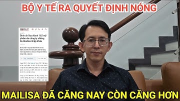 Bộ Y tế vừa có quyết nóng Mailisa đã căng nay càng căng hơn.