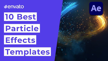 10 Best Particle Effects for AE [2021]