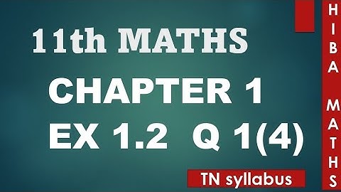 11th maths chapter 1 exercise 1.2 question 1(4) TN syllabus hiba maths