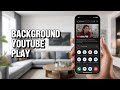 Avoir YouTube en arrière plan gratuitement