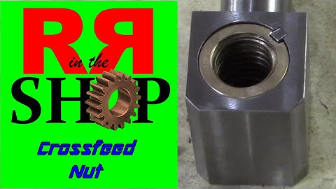 Making a Lathe Crossfeed Nut - My way