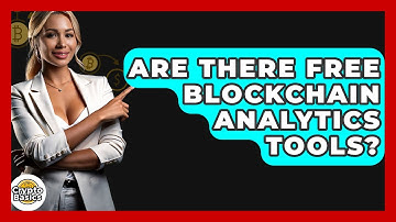 Are There Free Blockchain Analytics Tools? - CryptoBasics360.com