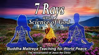 The 7 Rays and Science of God