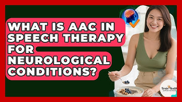 What Is AAC In Speech Therapy For Neurological Conditions? - Brain Health Support Network