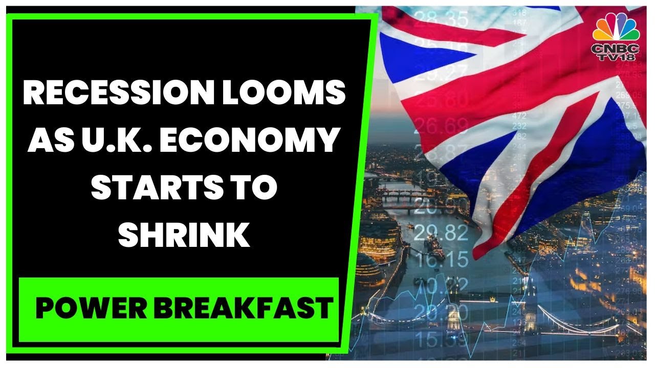 U.K. On The Brink Of Recession After Economy Contracts By 0.2% In The Third Quarter | CNBC-TV18