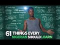 61 Things Every Nigerian Should Learn (VERY IMPORTANT)
