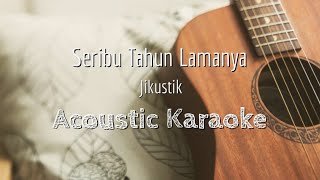 Seribu Tahun Lamanya - Jikustik - Acoustic Karaoke