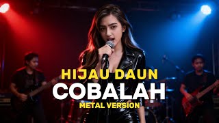 Try It  Green Leaf  Metal Cover  Female Vocal