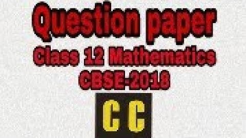 Class 12 MATHEMATICS Question paper 2018