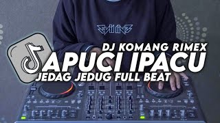 DJ IPECI IPECU JEDAG JEDUG FULL BEAT VIRAL TIKTOK TERBARU 2022 DJ KOMANG RIMEX | DJ APECI IPECU