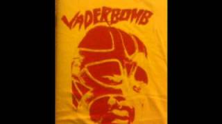 Vaderbomb - What About It Hawk