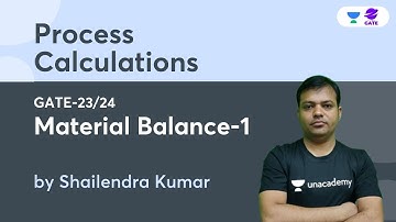Material Balance-1 | Process Calculations  | L:10  | GATE-2023/24 | By Shailendra Kumar
