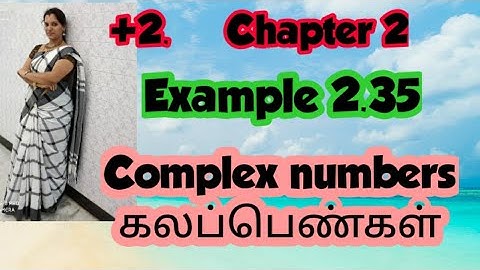 #Maths#TN-12TH Maths New syllabus Example 2.35 Complex numbers கலப்பெண்கள்