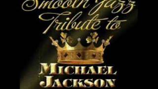 Video thumbnail of "Man In The Mirror - Michael Jackson Smooth Jazz Tribute"