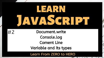 #2 JavaScript Tutorial | Variable & Types | Document.write | Console.log | Comment Line