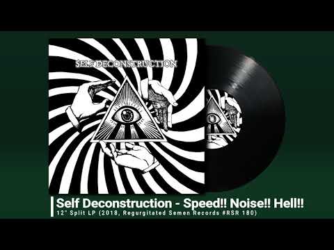 Self Deconstruction — Self Deconstruction​/​Speed​!​! Noise​!​! Hell​!​! (12" Split LP)