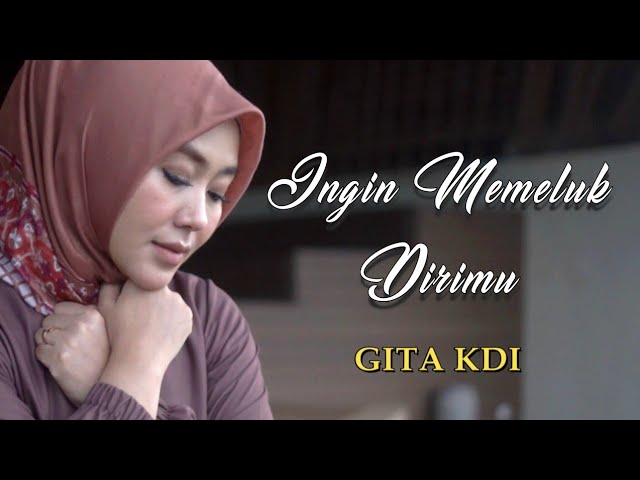 INGIN MEMELUK DIRIMU || Cover By GITA KDI class=